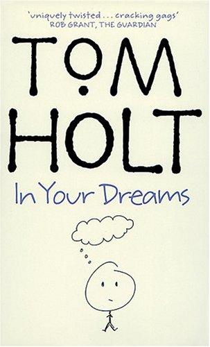 Tom Holt: In Your Dreams (Paperback, 2005, Orbit)