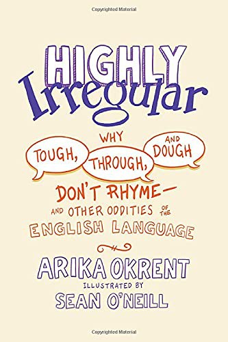 Arika Okrent, Sean O'Neill: Highly Irregular (Hardcover, 2021, Oxford University Press, USA, Oxford University Press)