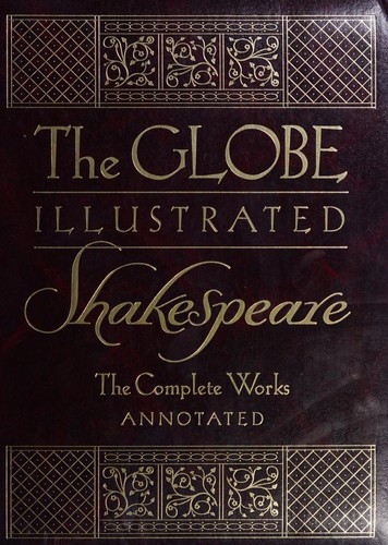 William Shakespeare: The Globe illustrated Shakespeare (Hardcover, 1986, Greenwich House, Distributed by Crown Publishers)