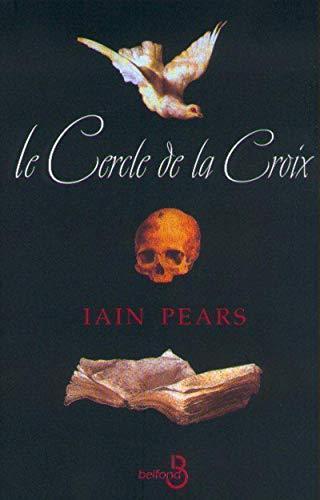 Iain Pears: Le Cercle de la croix (French language, 1998, Belfond)