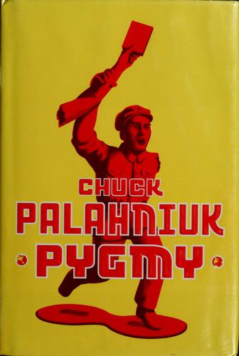 Chuck Palahniuk: Pygmy (2009, Doubleday)