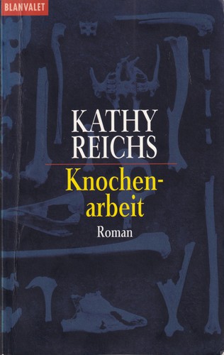 Kathy Reichs: Knochenarbeit (German language, 2001, blanvalet)