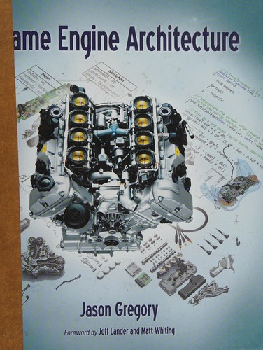 Game engine architecture (2009, A K Peters)