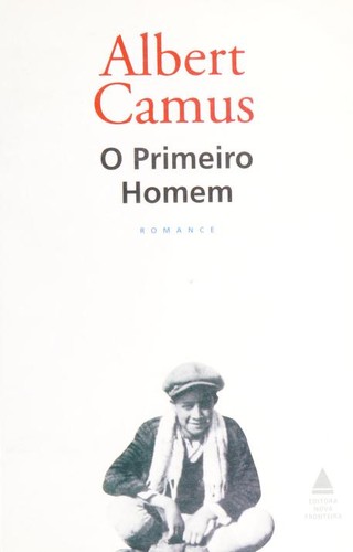 Albert Camus: O primeiro homem (Portuguese language, 2002, Nova Fronteira)