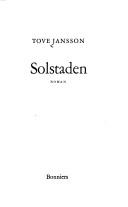 Tove Jansson: Solstaden (Swedish language, 1974, Bonnier)