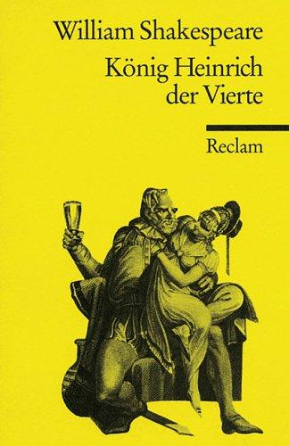 William Shakespeare: Knig Heinrich Der Vierte (Paperback, German language, 1998, Philipp Reclam jun. Verlag GmbH)