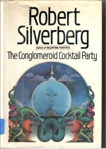 Robert Silverberg: The Conglomeroid Cocktail Party (Hardcover, 1984, Random House)