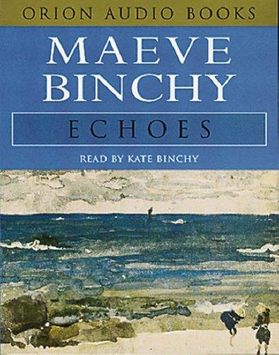 Maeve Binchy: Echoes (AudiobookFormat, 2000, Orion (an Imprint of The Orion Publishing Group Ltd ))