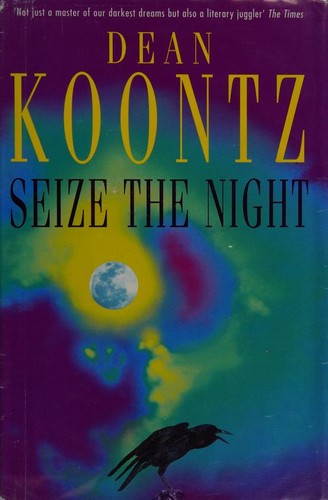 Dean Koontz: Seize the Night (1998, Headline Publishing Group)