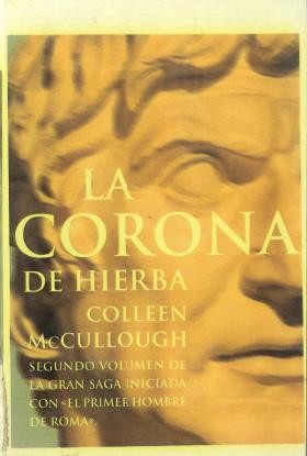 Colleen McCullough: La corona de hierba  (1998, Planeta)