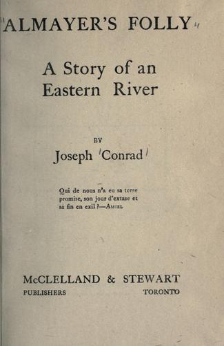 Joseph Conrad: Almayer's folly (1895, McClelland & Stewart)