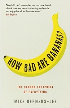 Mike Berners-Lee: How Bad Are Bananas? (2011, Greystone Books)