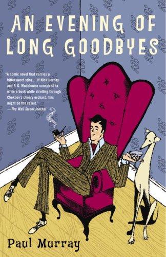 Paul Murray: An Evening of Long Goodbyes (Paperback, 2005, Random House Trade Paperbacks)