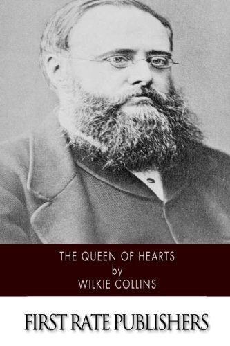 Wilkie Collins: The Queen of Hearts (Paperback, 2015, CreateSpace Independent Publishing Platform)