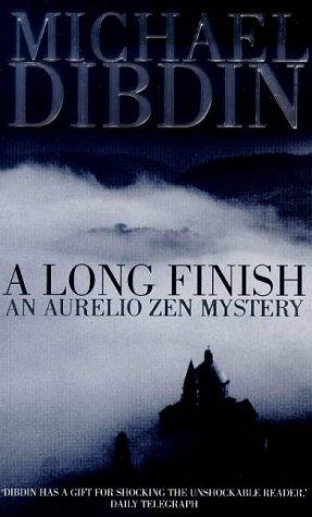 Michael Dibdin: A Long Finish (Aurelio Zen Mystery) (Paperback, 2004, Faber and Faber)