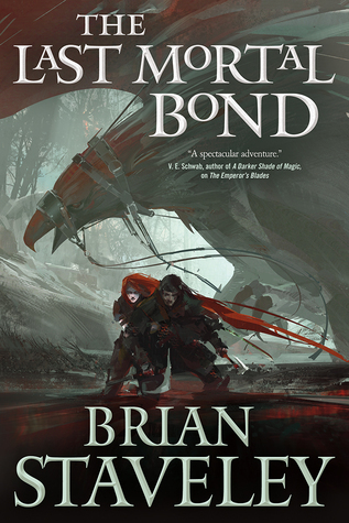 Brian Staveley: The Last Mortal Bond (EBook, 2016, Tor Books)