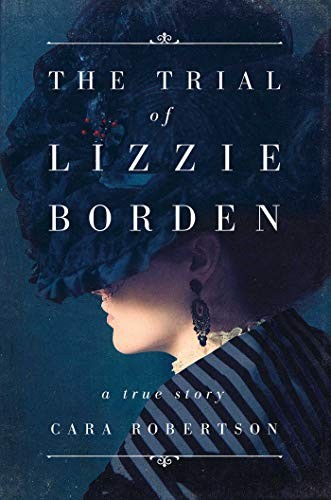 Cara Robertson: The Trial of Lizzie Borden (Hardcover, 2019, Simon & Schuster)