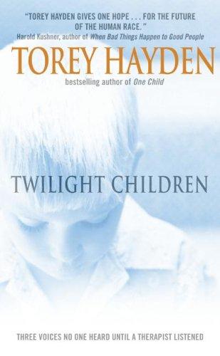 Torey Hayden: Twilight Children (Paperback, 2006, Avon)