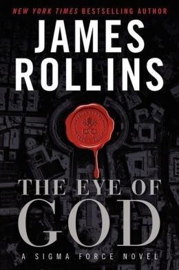 James Rollins: The Eye of God (Hardcover, 2013, William Morrow)