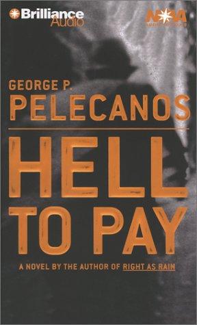 George P. Pelecanos: Hell to Pay (Nova Audio Books) (AudiobookFormat, 2002, Nova Audio Books)