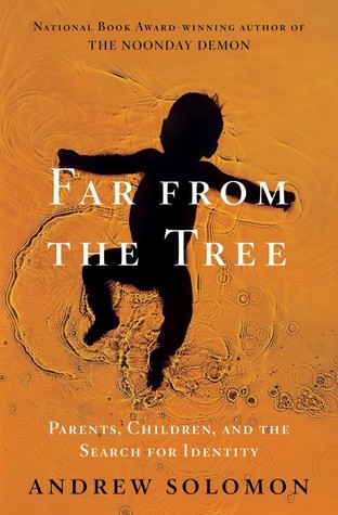 Andrew Solomon: Far From the Tree (EBook, 2012, Scribner)