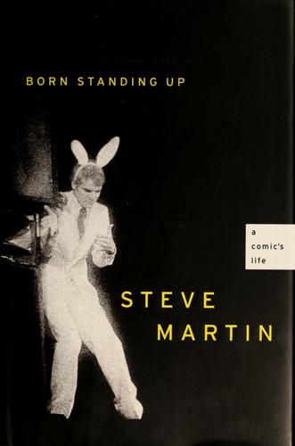 Steve Martin: Born standing up (Hardcover, 2007, Scribner)