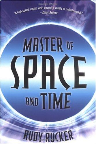 Rudy Rucker: Master of Space and Time (Paperback, 2005, Thunder's Mouth Press)