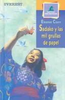 Eleanor Coerr: Sadako y las mill grullas de papel (Hardcover, Spanish language, 2003, Lectorum Publications)