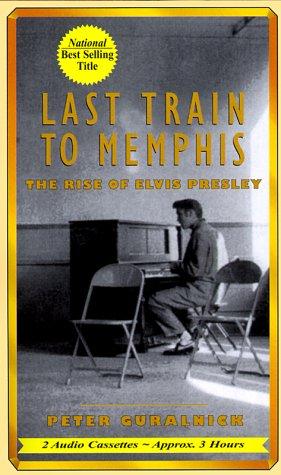 Peter Guralnick: The Last Train to Memphis (AudiobookFormat, 1998, Media Books Llc)