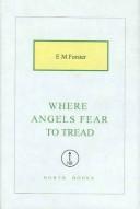 E. M. Forster: Where Angels Fear To Tread (Hardcover, 2004, North Books)