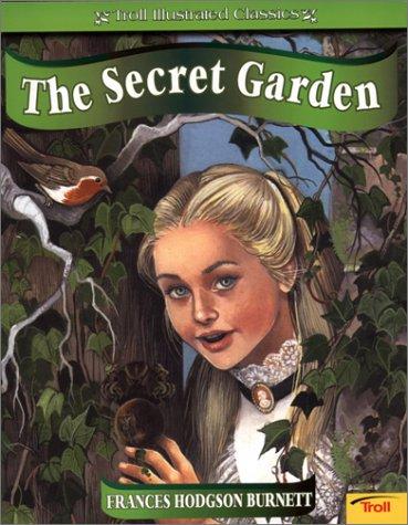 Frances Hodgson Burnett, Karen Pritchett: The Secret Garden (Troll Illustrated Classics) (Paperback, 2003, Troll Communications)