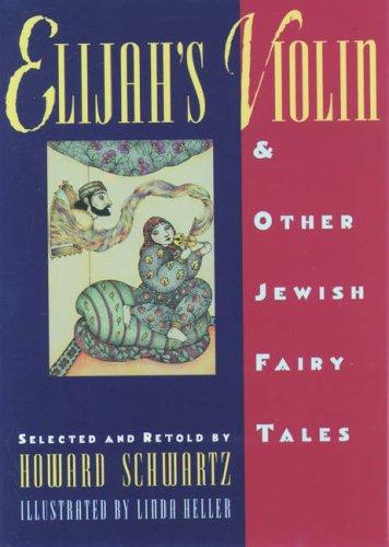 Schwartz, Howard: Elijah's violin & other Jewish fairy tales (1994, Oxford University Press)