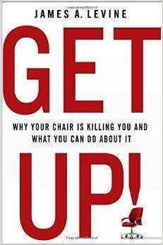 James A. Levine: Get up! : why your chair is killing you and what you can do about it (2014)