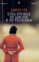 Amos Oz: Una storia di amore e di tenebra (Italian language, 2003, Feltrinelli)