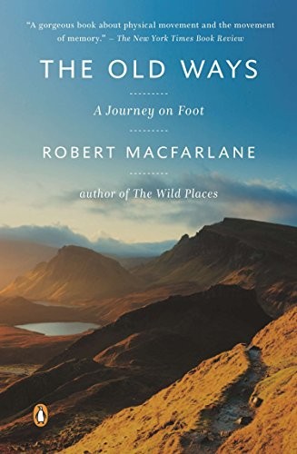 Robert Macfarlane: The Old Ways (Paperback, 2013, Penguin Books)