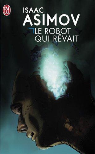 Isaac Asimov: Le robot qui rêvait (French language, 1989)
