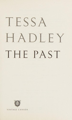 Tessa Hadley: Past (2016, Random House of Canada)