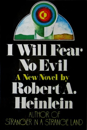 Robert A. Heinlein: I Will Fear No Evil (Hardcover, G. P. Putnam's Sons, Putnam)