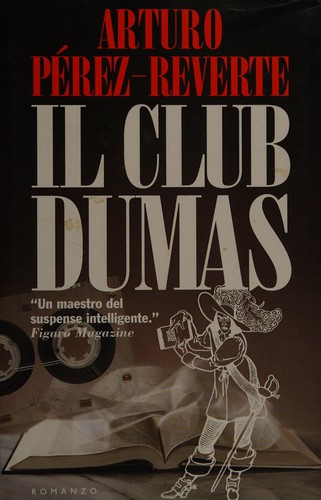 Arturo Pérez-Reverte: Il Club Dumas, o, L'ombra di Richelieu (Italian language, 1997, Tropea)