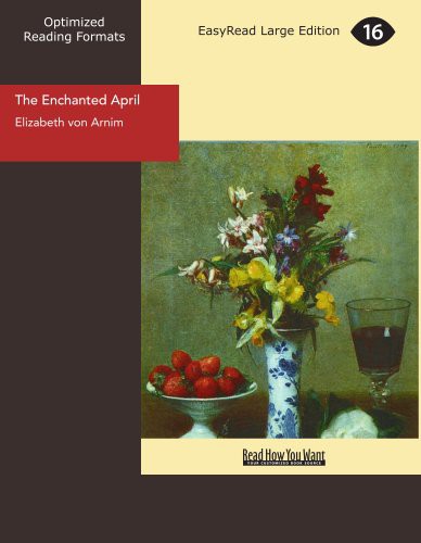 Elizabeth von Arnim: The Enchanted April (Paperback, 2012, ReadHowYouWant)