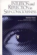 Kitarō Nishida: Intuition and Reflection in Self-Consciousness (1987, State University of New York Press)