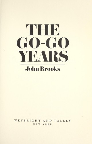 John Brooks: The go-go years (1973, Weybright and Talley)