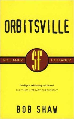 Bob Shaw: Orbitsville (SF Collector's Edition) (Paperback, 2000, Gollancz)