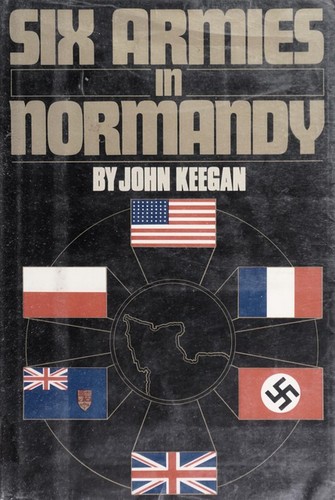 John Keegan: Six armies in Normandy (1982, Viking)