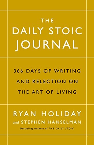 Ryan Holiday, Stephen Hanselman: The Daily Stoic Journal (Hardcover, 2017, Profile Books, Profile Books Ltd)