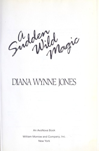 Diana Wynne Jones: A sudden wild magic (1992, W. Morrow)