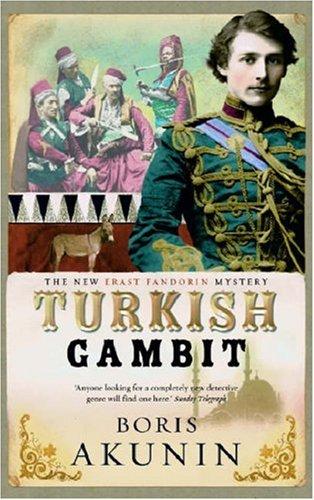 Boris Akunin: Turkish Gambit (Hardcover, 2005, Weidenfeld & Nicholson)