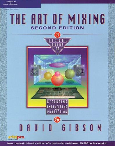 David Gibson: The Art of Mixing (Paperback, 2005, Thomson Course Technology)