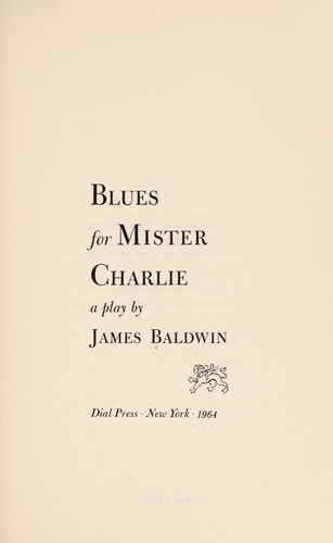 James Baldwin: Blues for mister charlie (1964, Delacorte)