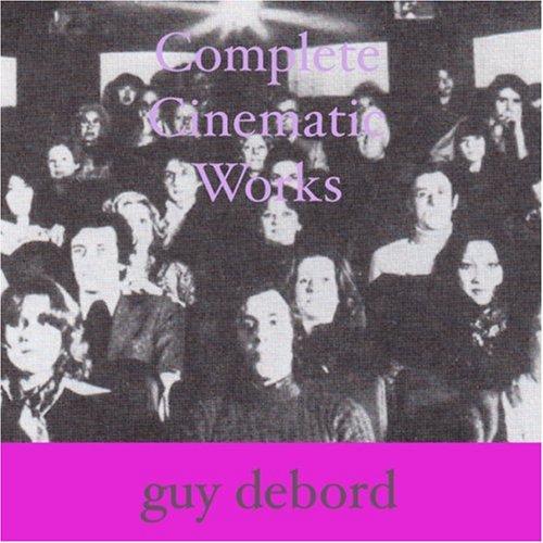 Guy Debord: Complete Cinematic Works (Paperback, 2005, AK Press)